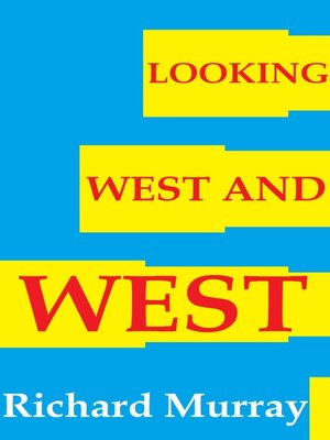cover image of Looking West and West